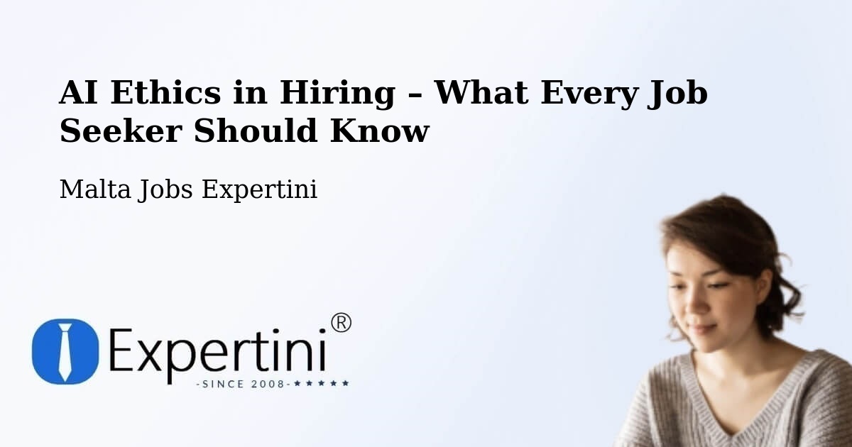 AI Ethics in Recruitment & Hiring – Haz Zebbug - Haz Zebbug, Malta Jobs Expertini