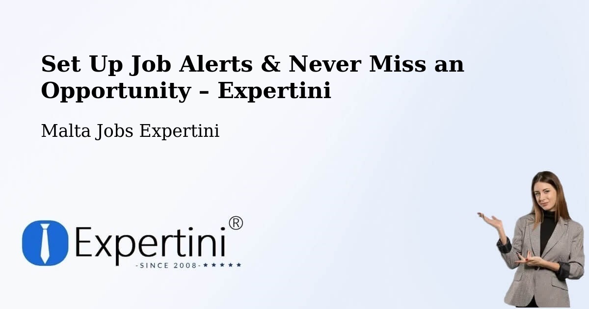 Job Alerts Guide – Get Notified About New Jobs in Haz Zebbug - Haz Zebbug, Malta Jobs Expertini