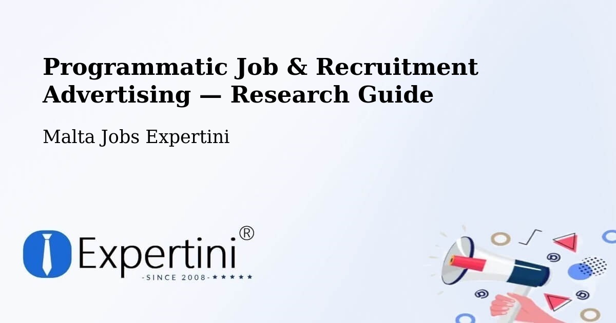 Programmatic Job & Recruitment Advertising — Research Guide – Haz Zebbug
